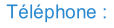 Téléphone :
